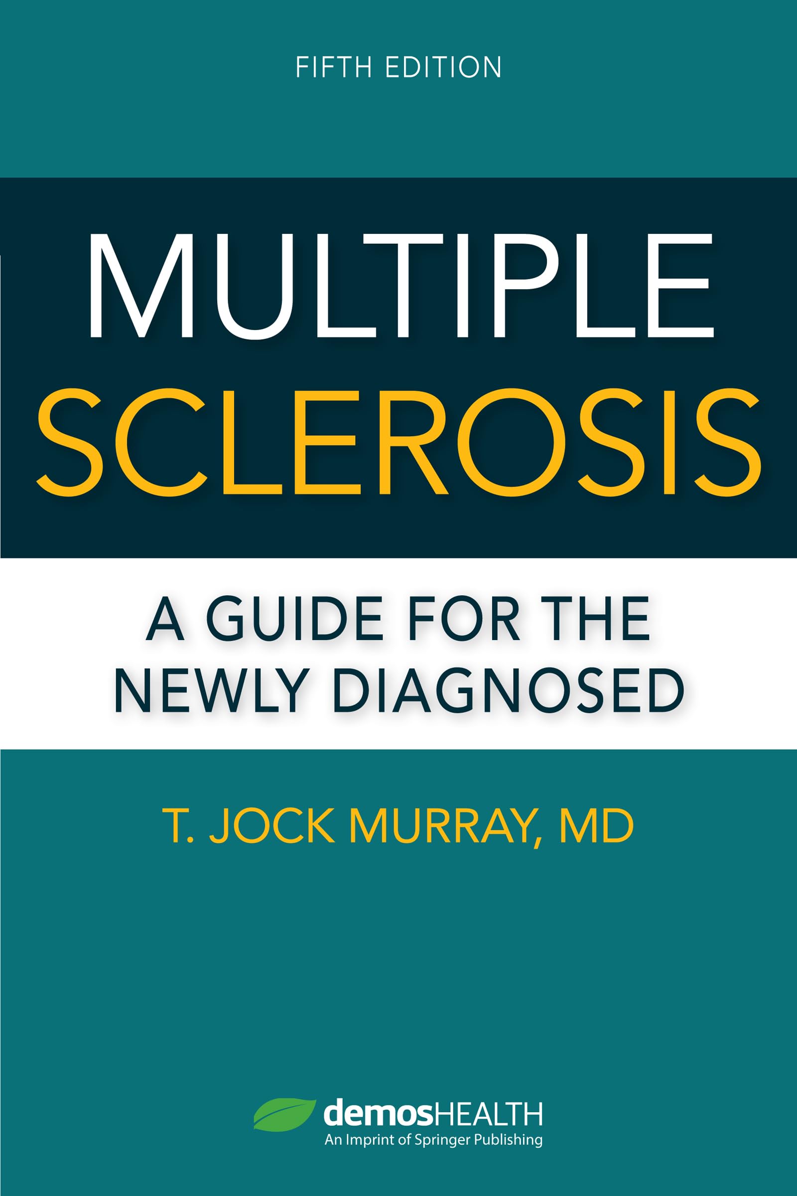 Multiple Sclerosis, Fifth Edition: A Guide for the Newly Diagnosed Paperback – September 28, 2017