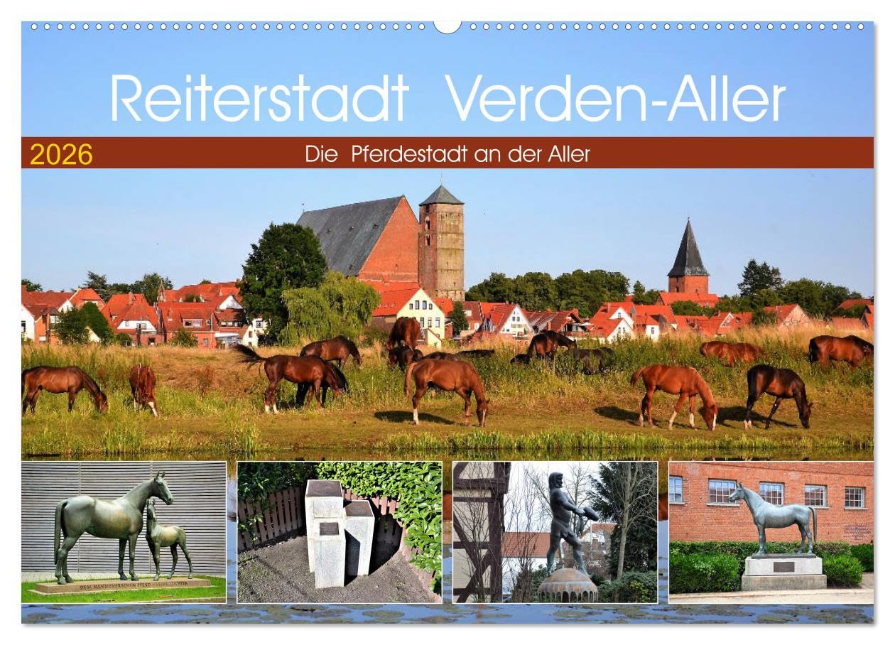 Reiterstadt Verden - Aller (Wandkalender 2026 DIN A2 quer), CALVENDO Monatskalender: Die Pferdestadt an der Aller