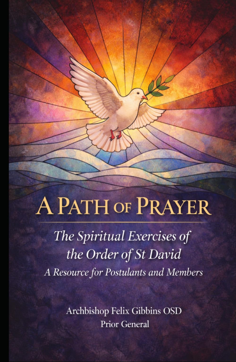 A Path of Prayer: The Spiritual Exercises of the Order of St David