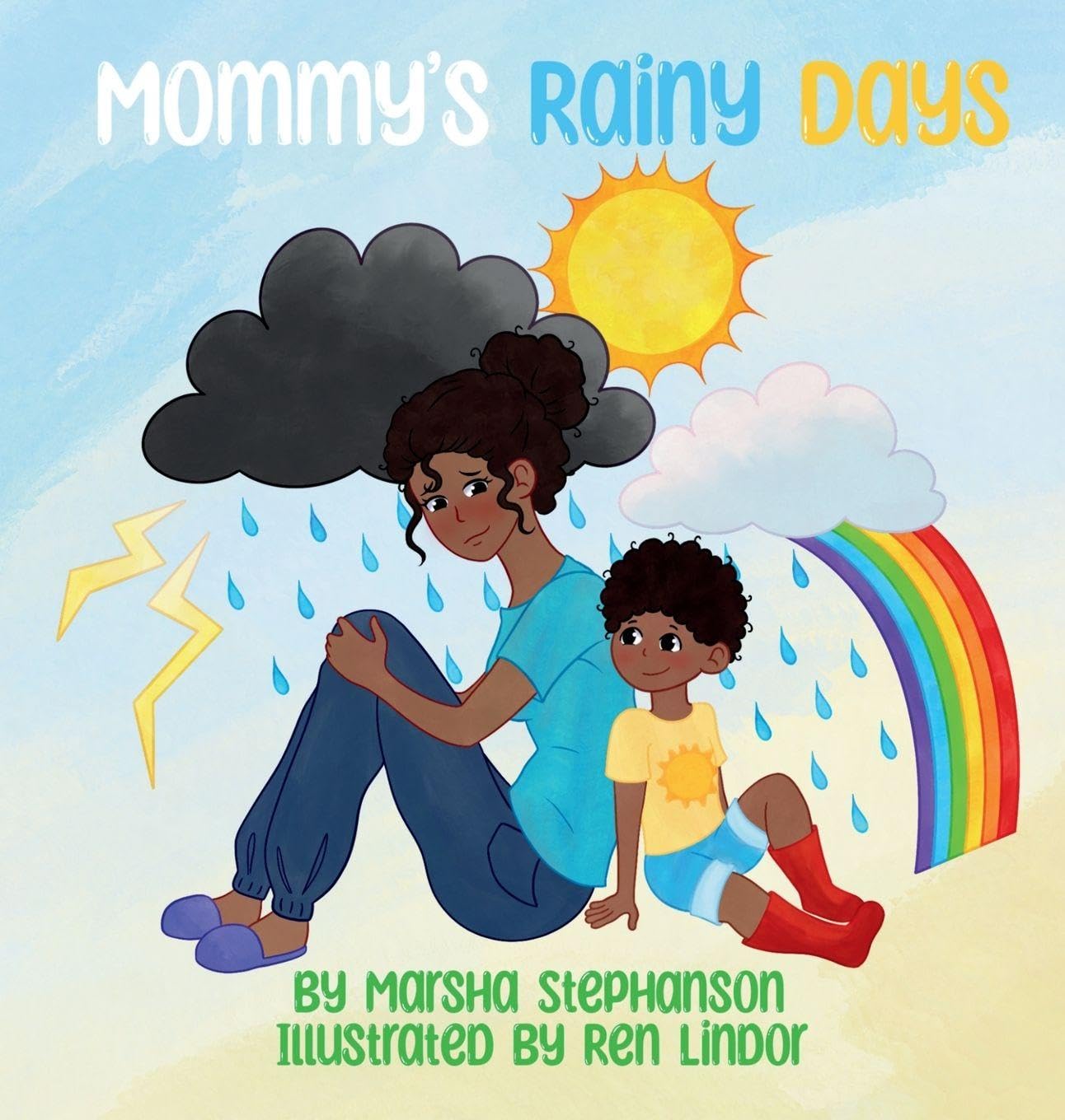 Mommy's Rainy Days: A Gentle Story About Postpartum Feelings and Finding Sunshine Again