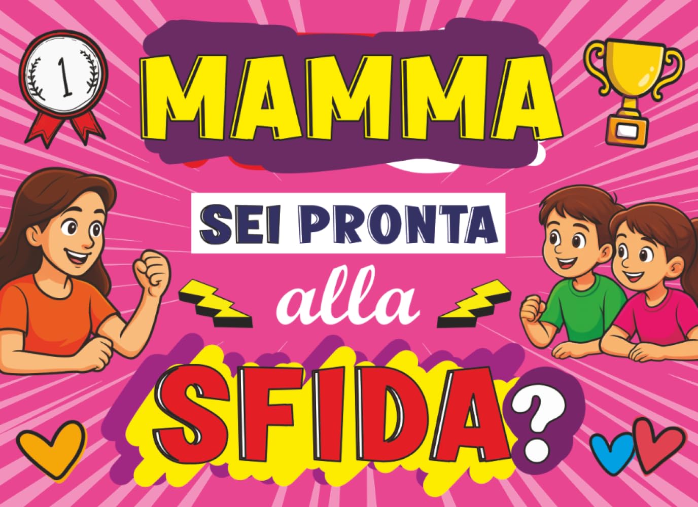 Mamma, Sei Pronta Alla Sfida?: 40 Giochi Divertenti da Fare Insieme per un Regalo Speciale e Unico!