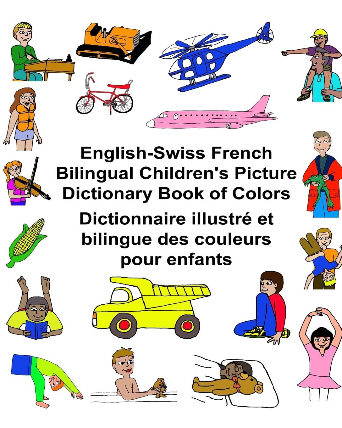 English-Swiss French Bilingual Children's Picture Dictionary Book of Colors Dictionnaire illustré et bilingue des couleurs pour enfants (FreeBilingualBooks.com)