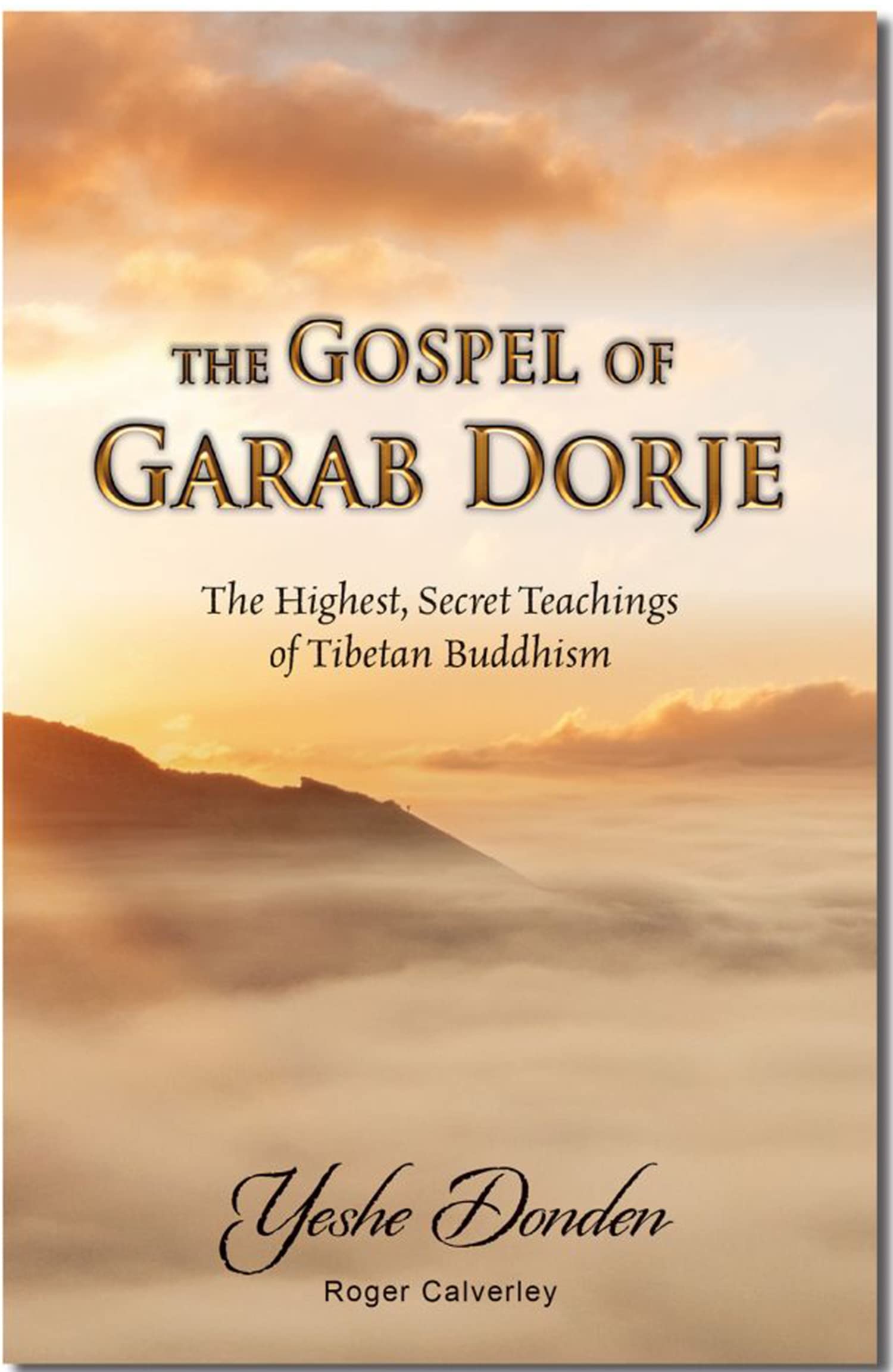 Gospel of Garab Dorje: The Highest, Secret Teachings of Tibetan Buddhism