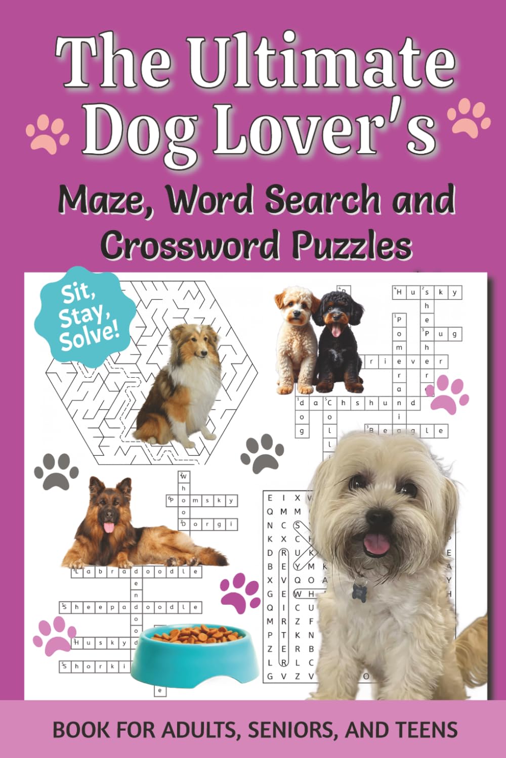 The Ultimate Dog Lover’s Maze, Word Search & Crossword Puzzle Book: 55+ Brain-Boosting Dog Puzzles for Adults, Seniors & Teens | Activity Book ... ... Gift for Holidays, Vacations, Relaxation