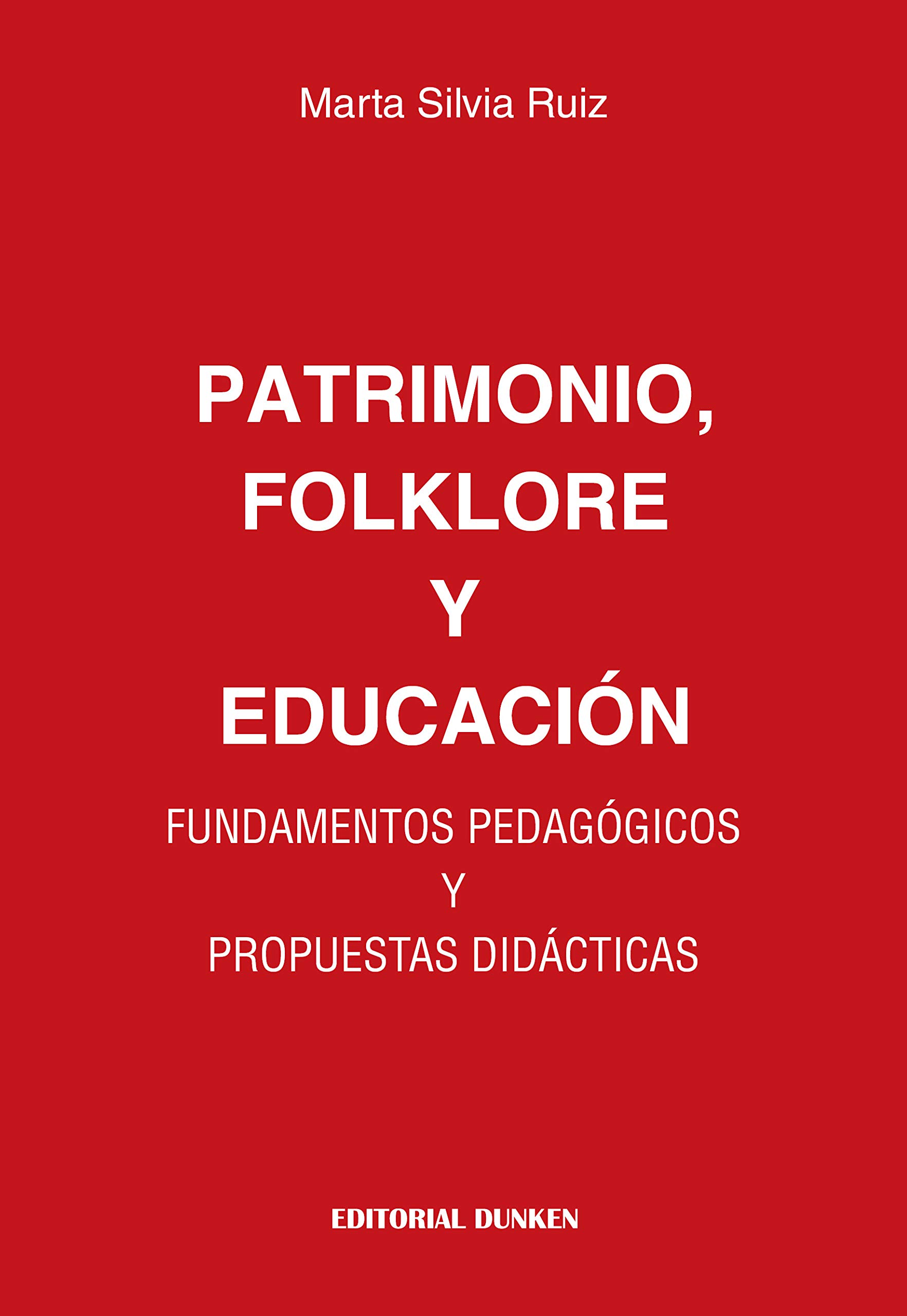 Patrimonio folklore y educación de Marta Silvia Ruiz libro en papel