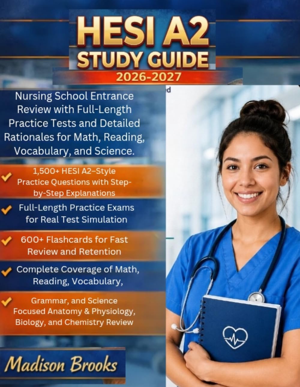 HESI A2 STUDY GUIDE 2026-2027: Nursing School Entrance Review with Full Length Practice Tests and Detailed Rationales for Math Reading Vocabulary and Science