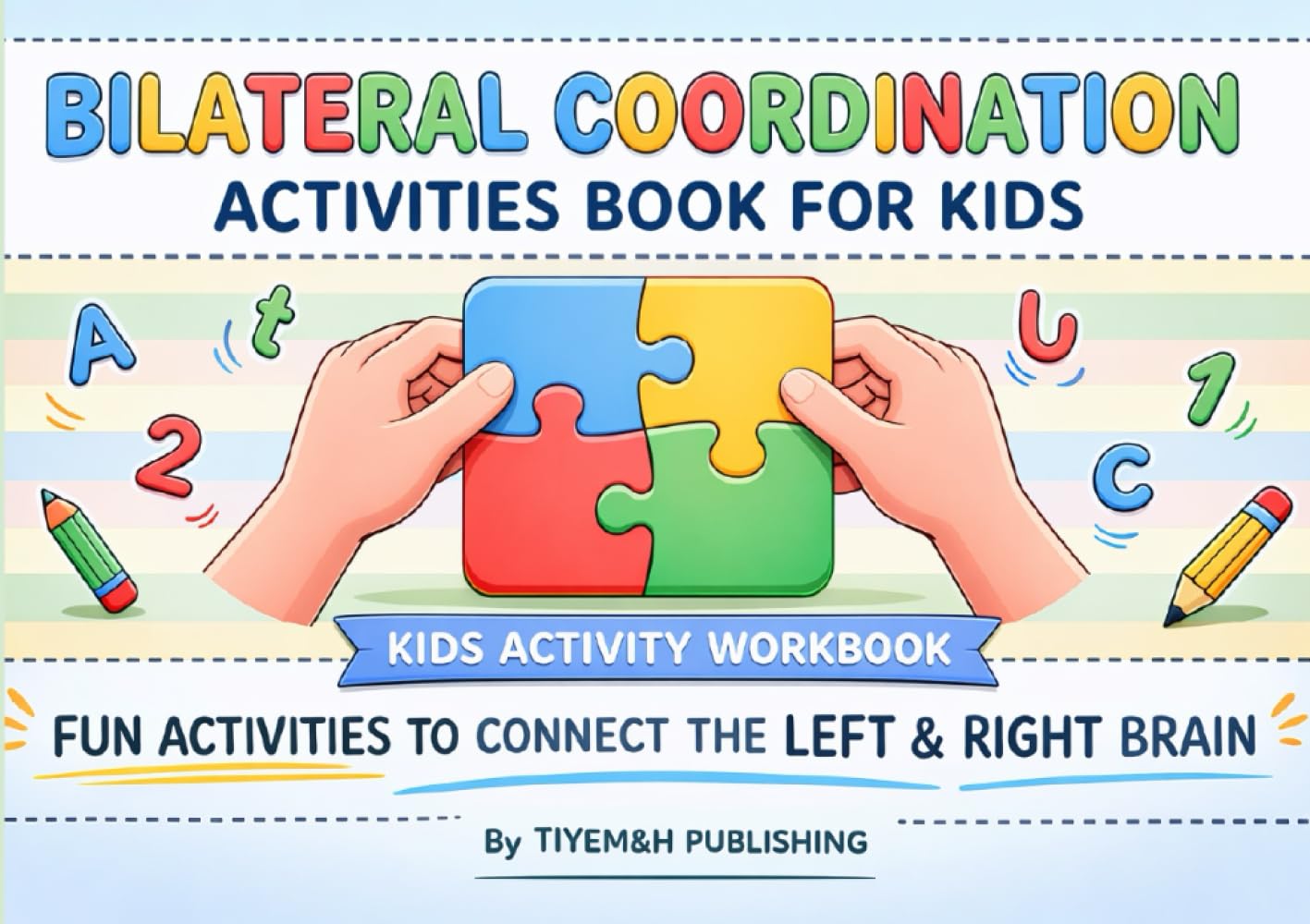 Bilateral Coordination Activities Book for Kids: Crossing Midline Games to Help Children Boost Brain & Fine Motor Skill Development | Finger and Hand Exercises for Left-Right Learning