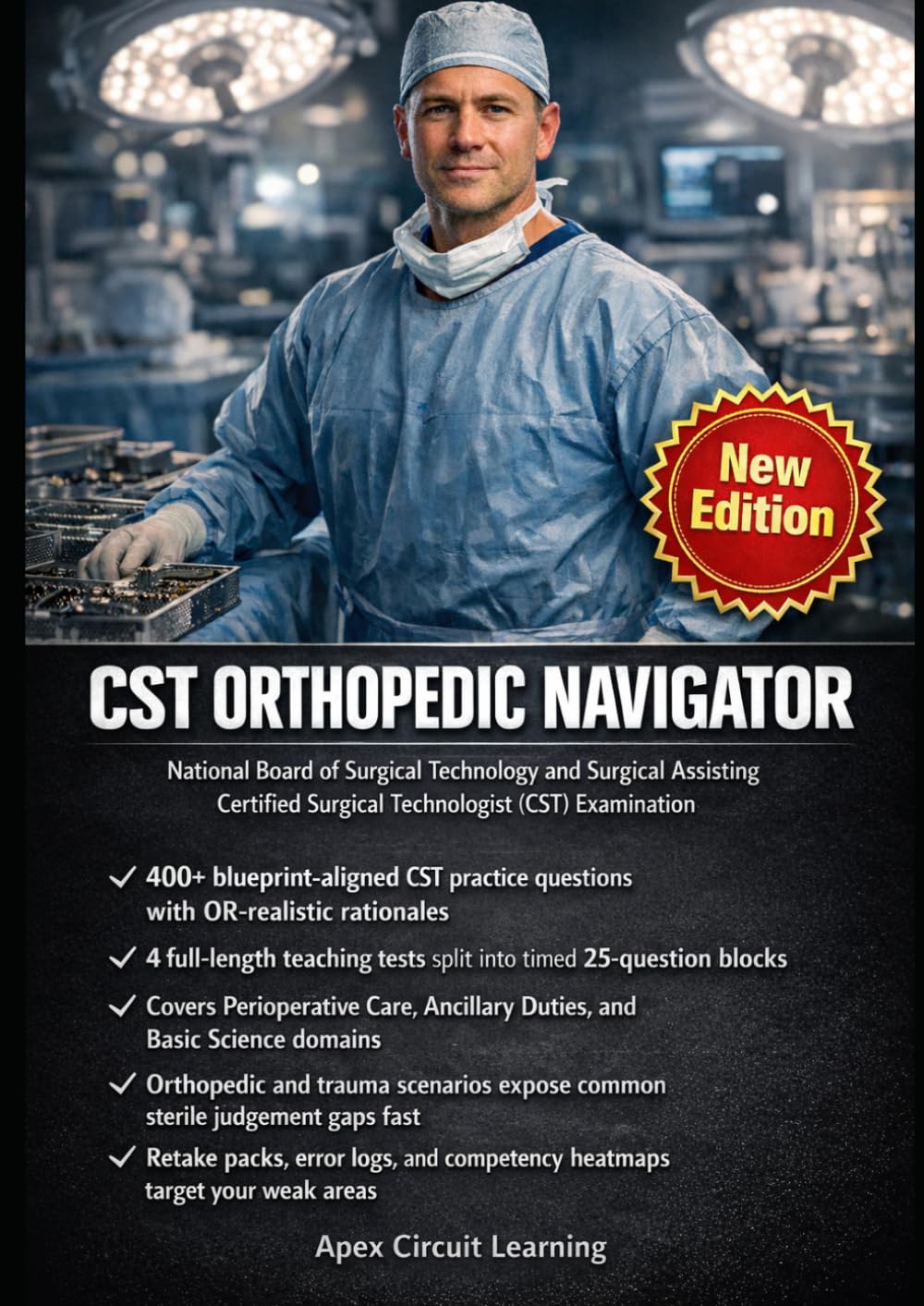 CST Orthopedic Navigator: Surgical Technologist Exam Prep with 400+ Blueprint-Aligned Questions, 4 Full-Length Practice Tests, Detailed Rationales & Study Plans for the NBSTSA CST Credential