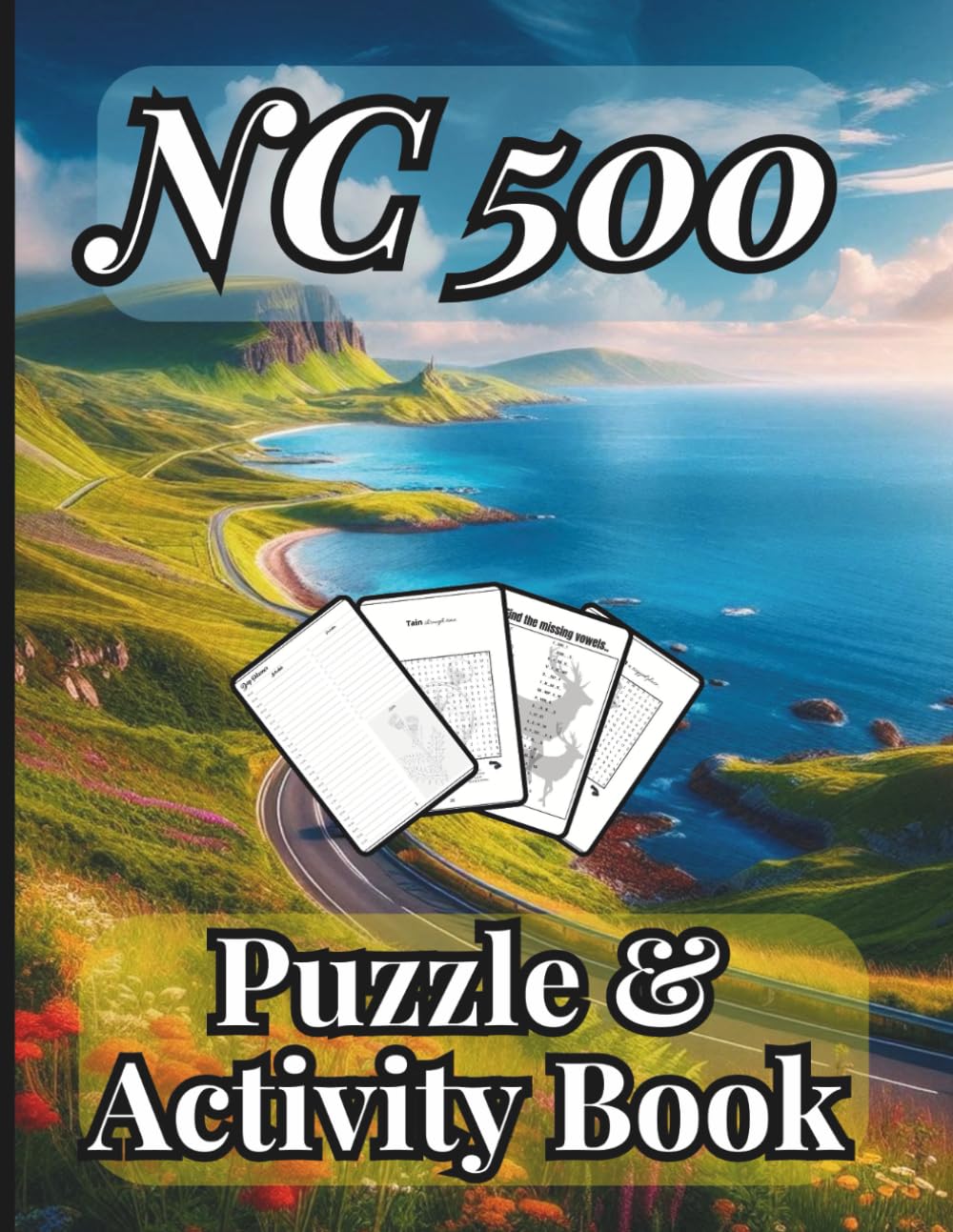 NC 500 Puzzle and Activity Book: Explore the NC 500 and enjoy the puzzles and activities in this book along your journey.