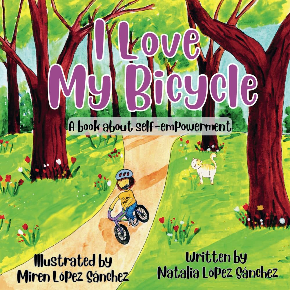 I Love My Bicycle: A book about self-empowerment