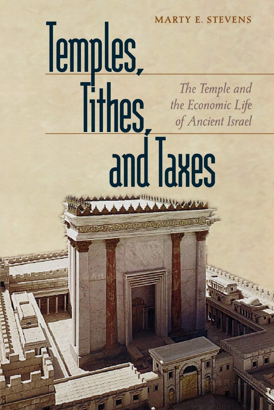 Temples, Tithes, and Taxes The Temple and the Economic Life of Ancient