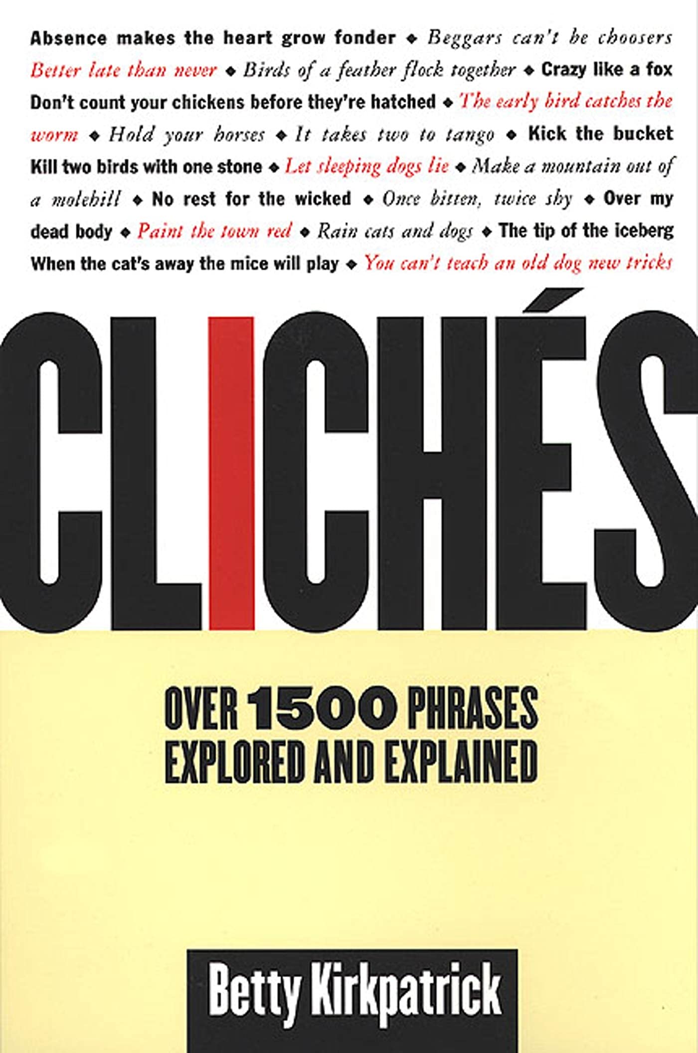 Cliches: Over 1500 Phrases Explored and Explained