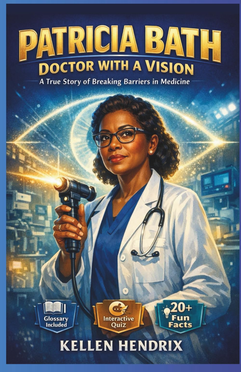 PATRICIA BATH: Doctor with a Vision: A True Story of Breaking Barriers in Medicine