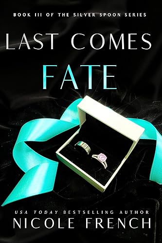 Last Comes Fate A surprise pregnancy, grumpy-sunshine, second chance romance (Silver Spoon Book 3)