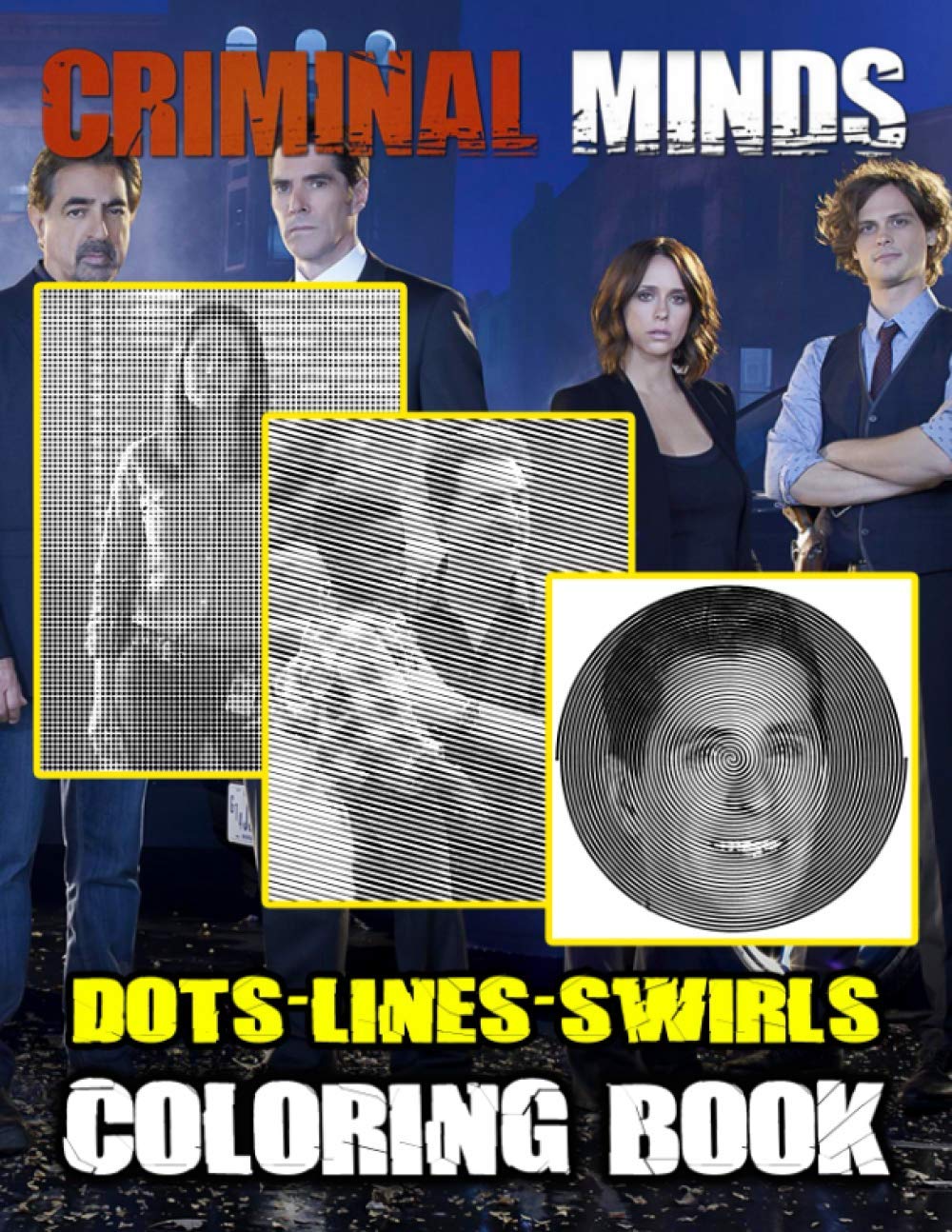 Criminal Minds Dots Lines Swirls Coloring Book: Criminal Minds Activity Color Books For Adults, Teenagers