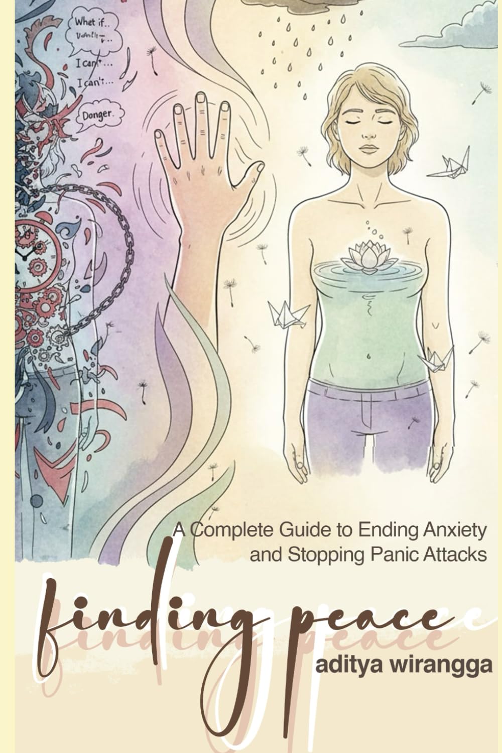 Finding Peace: A Complete Guide to Ending Anxiety and Stopping Panic Attacks