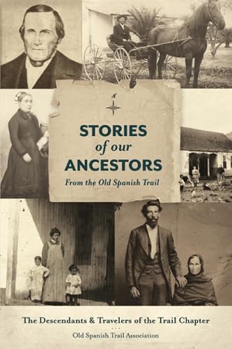 Stories of our Ancestors from the Old Spanish Trail