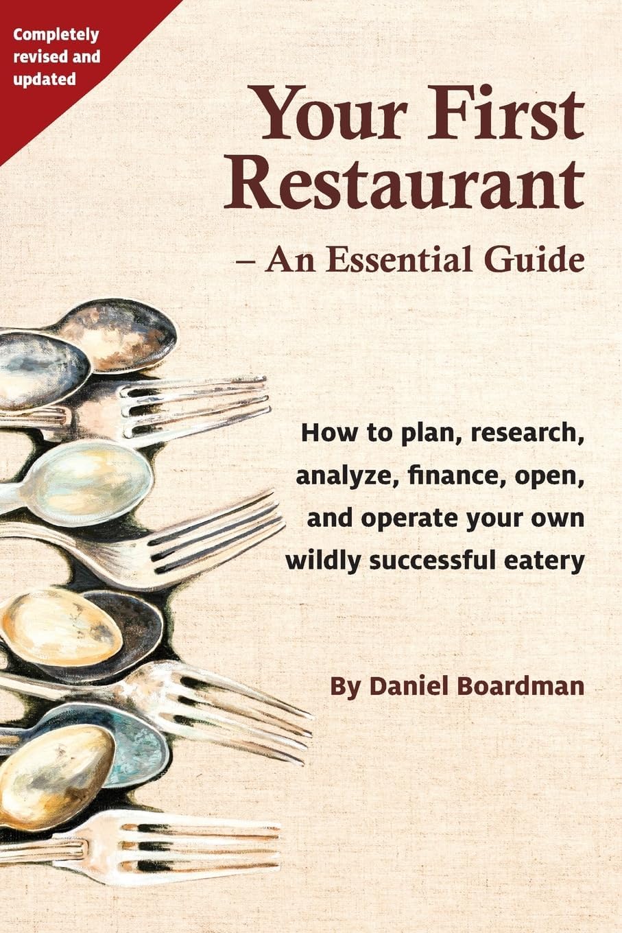 Edith Street Publications Your First Restaurant - An Essential Guide: How to Plan, Research, Analyze, Finance, Open, and Operate Your Own Wildly-Succesful Eatery.
