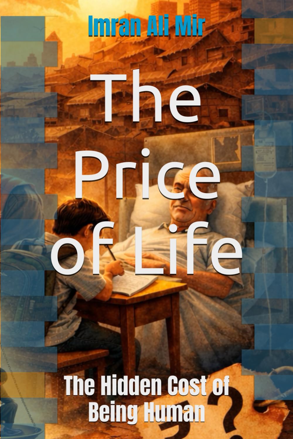 The Price of Life: The Hidden Cost of Being Human