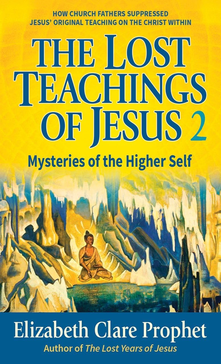 The Lost Teachings of Jesus, Book 2: Mysteries of the Higher Self