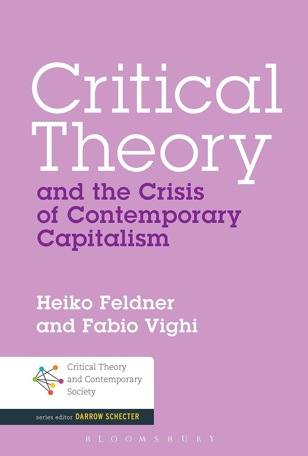 Critical Theory and the Crisis of Contemporary Capitalism (Critical Theory and Contemporary Society)