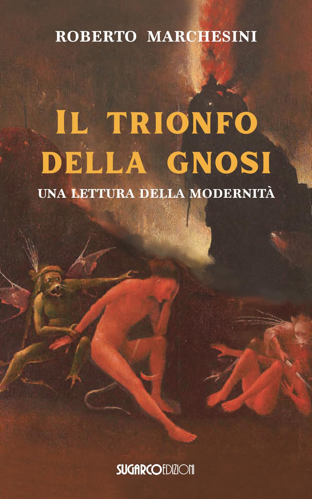 Il Trionfo Della Gnosi. Una Lettura Della Modernità - 4
