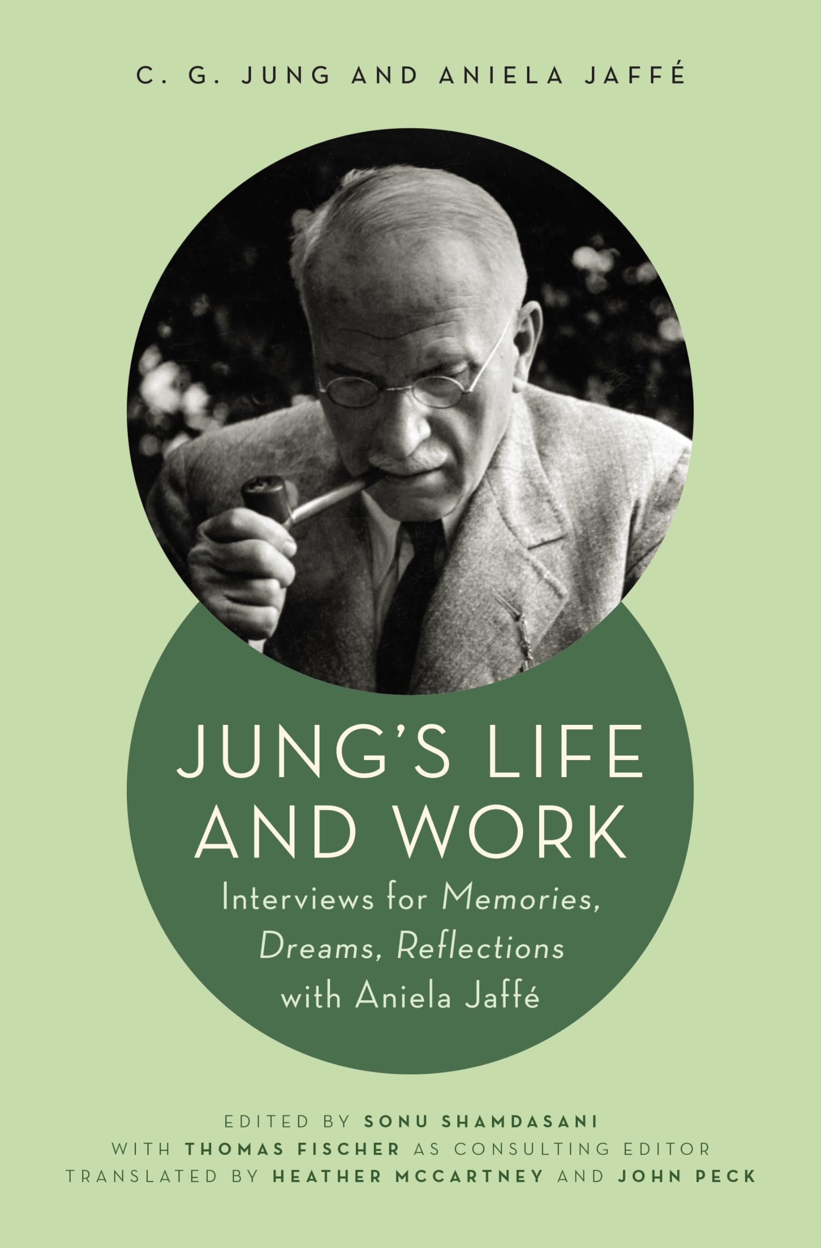 Jung's Life and Work: Interviews for Memories, Dreams, Reflections with Aniela Jaffé