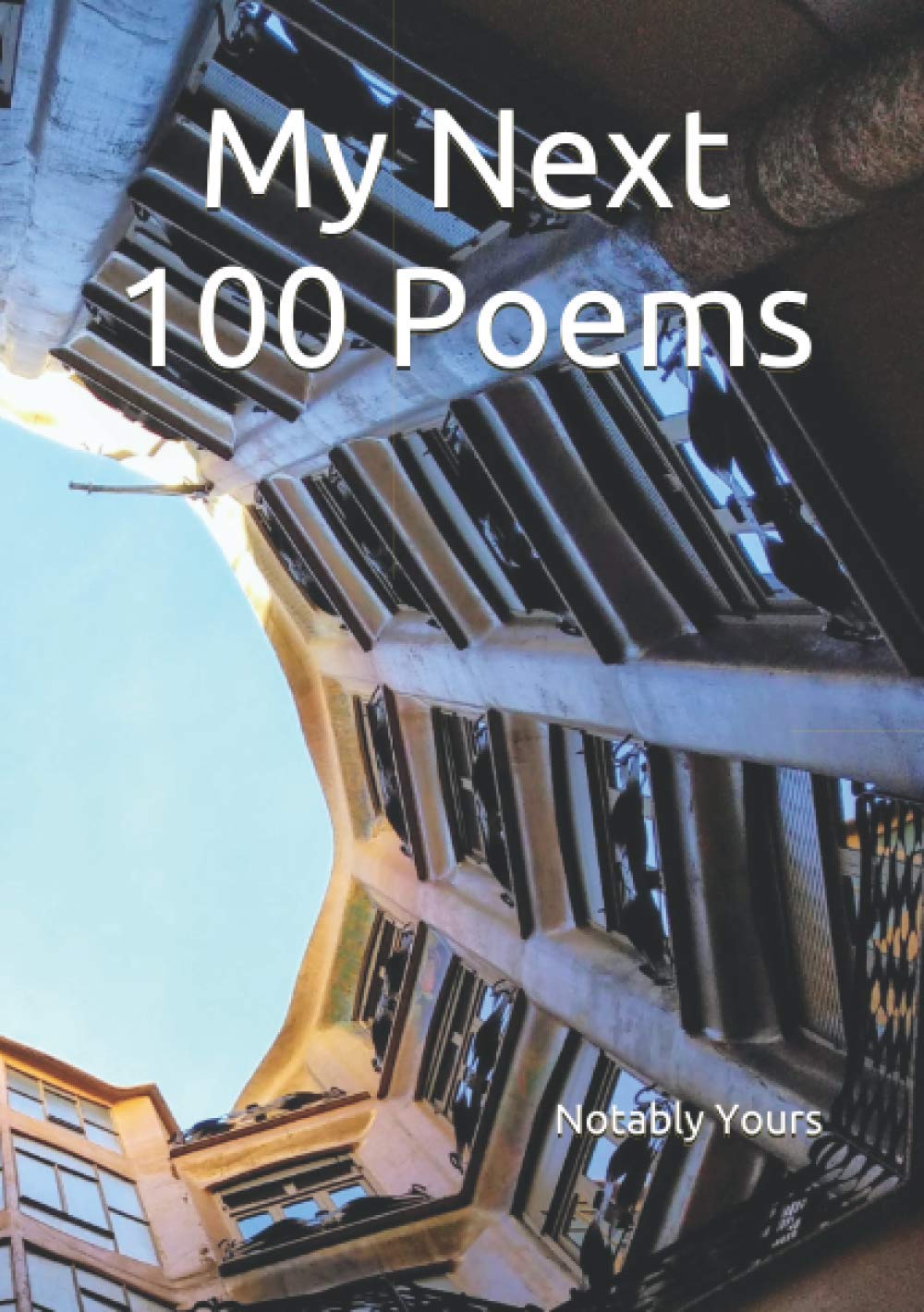 My Next 100 Poems (Notably Yours Poetry Notebooks)