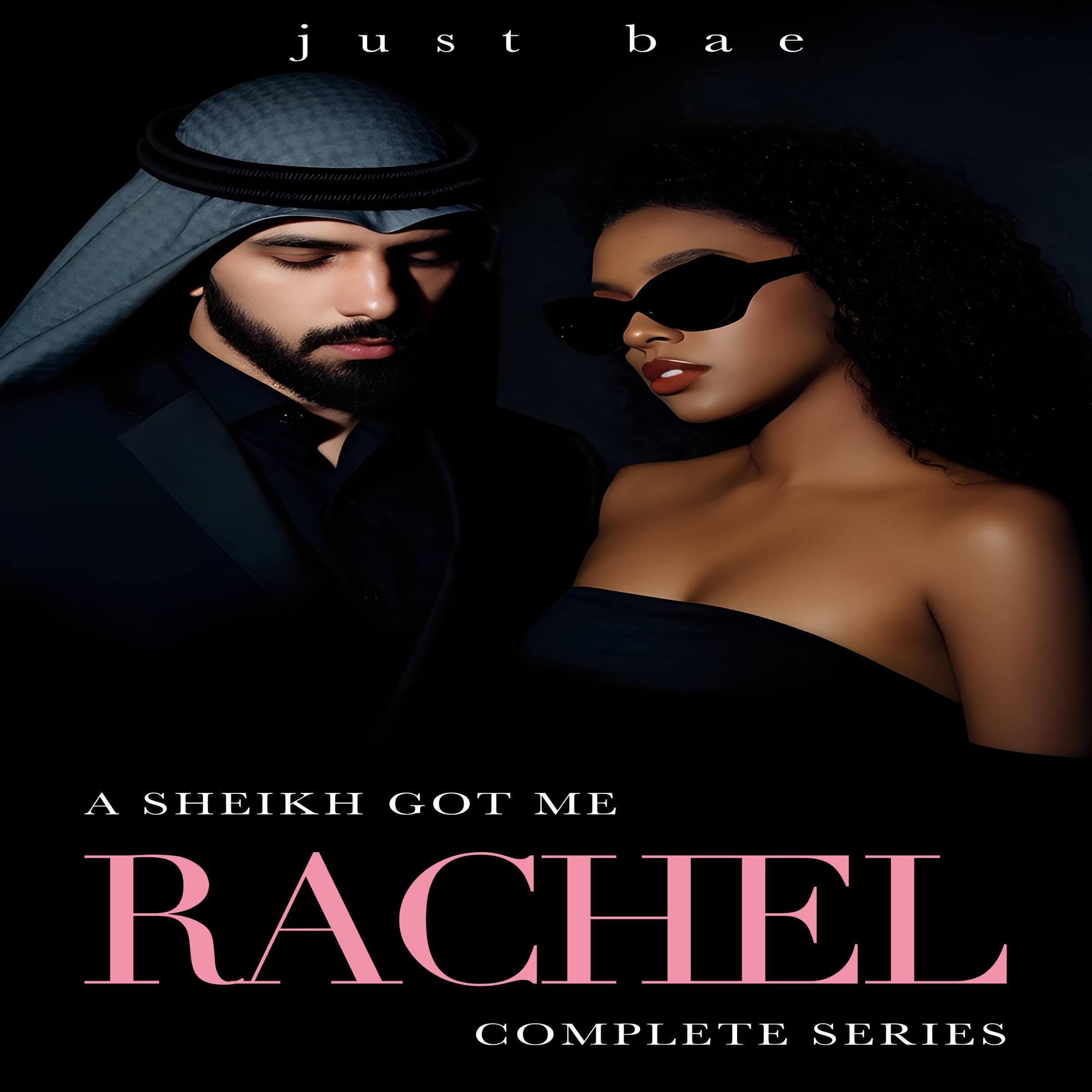 Cover art for A Sheikh Got Me: Rachel (Complete Series)