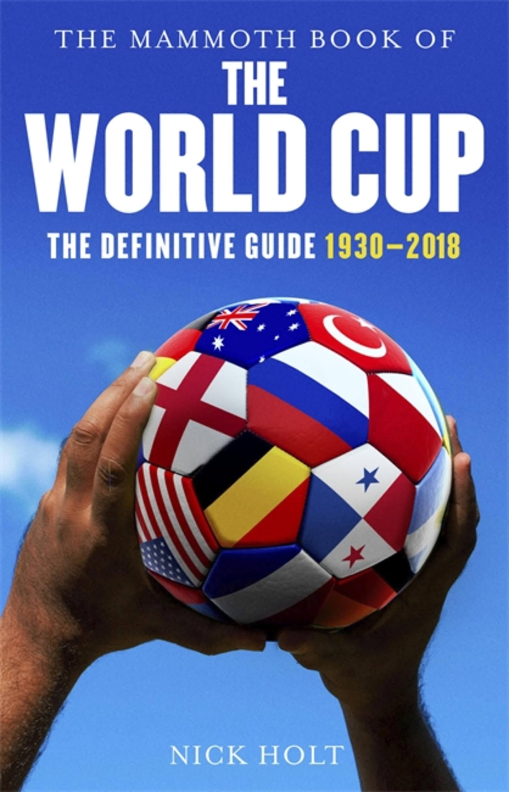 The Mammoth Book of The World Cup: The Definitive Guide, 1930-20