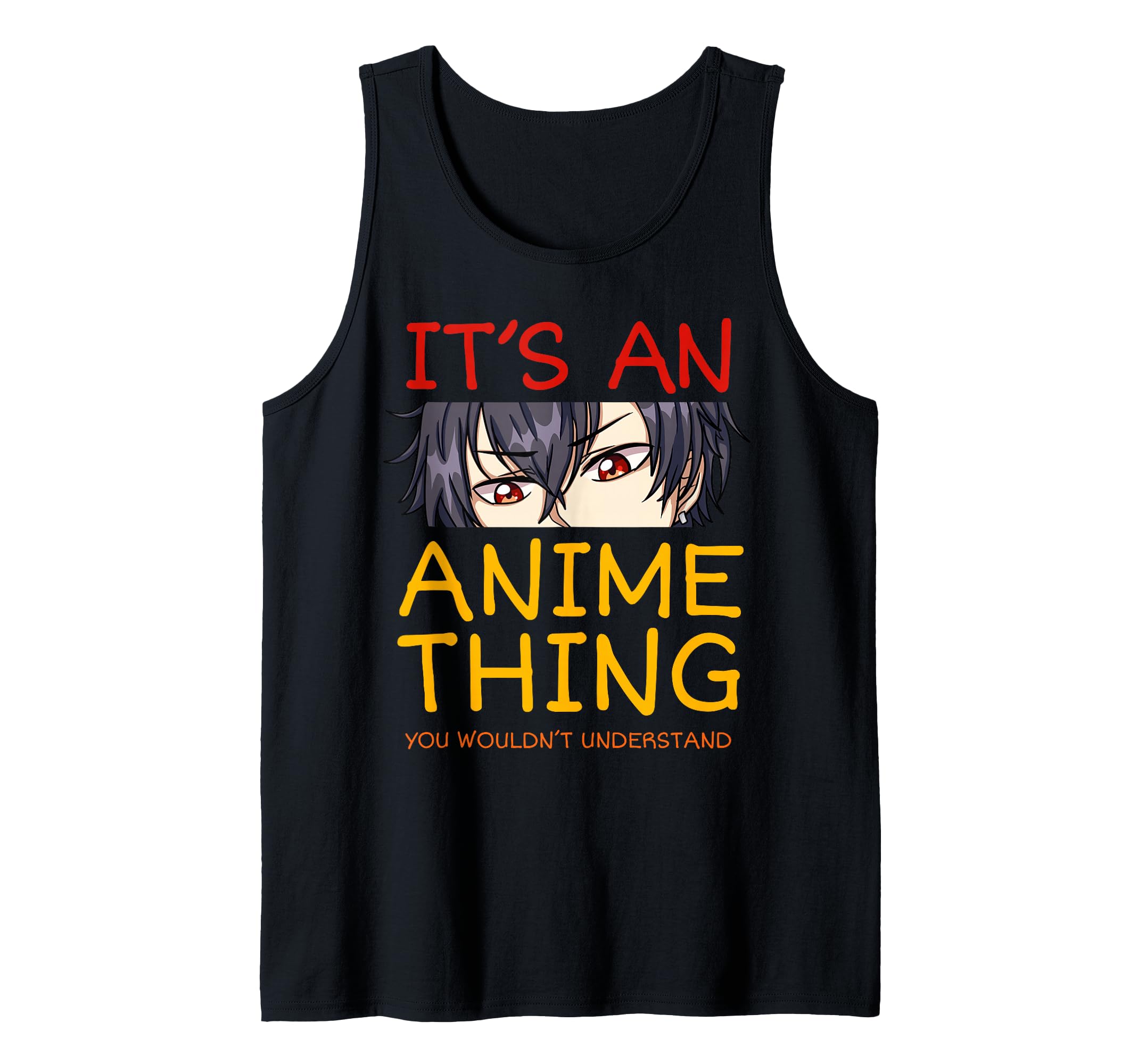 Its An Anime Thing You Wouldn't Understand Manga Series Tank Top, Black