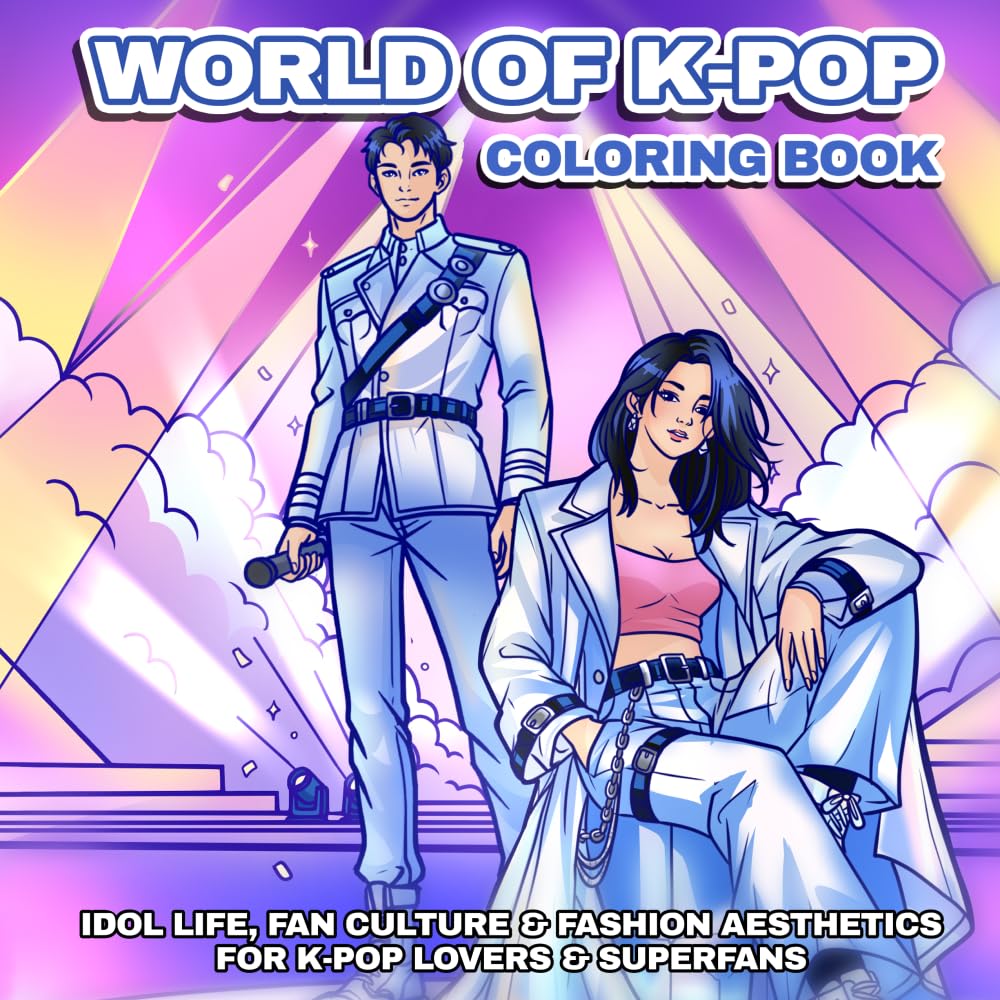 WORLD OF K-POP COLORING BOOK: Idol Life, Fan Culture & Fashion Aesthetics for K-Pop Lovers & Superfans (Teens & Adults)