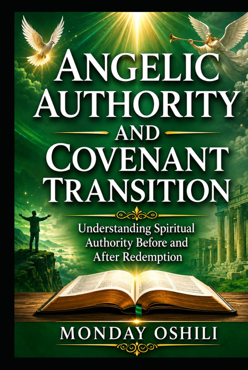 ANGELIC AUTHORITY AND COVENANT TRANSITION: Understanding Spiritual Authority Before and After Redemption