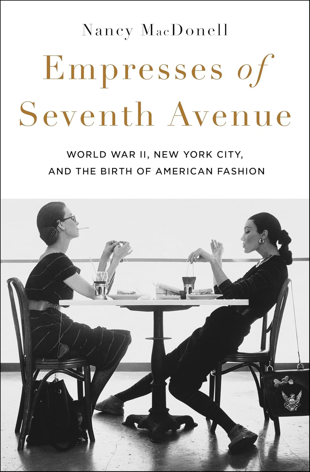 Empresses of Seventh Avenue World War II, New York City, and the Birth