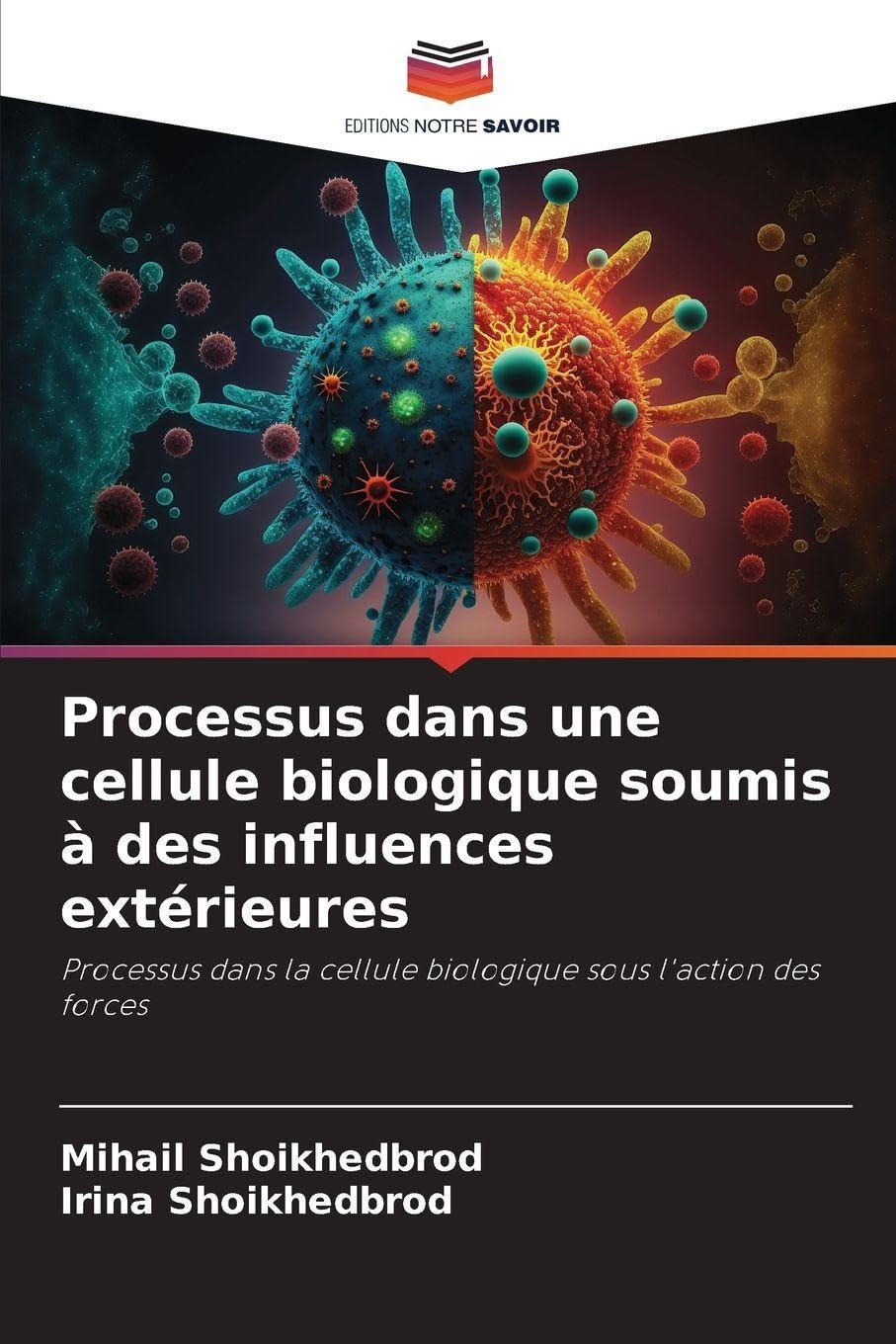 Processus dans une cellule biologique soumis à des influences extérieures: Processus dans la cellule biologique sous l'action des forces