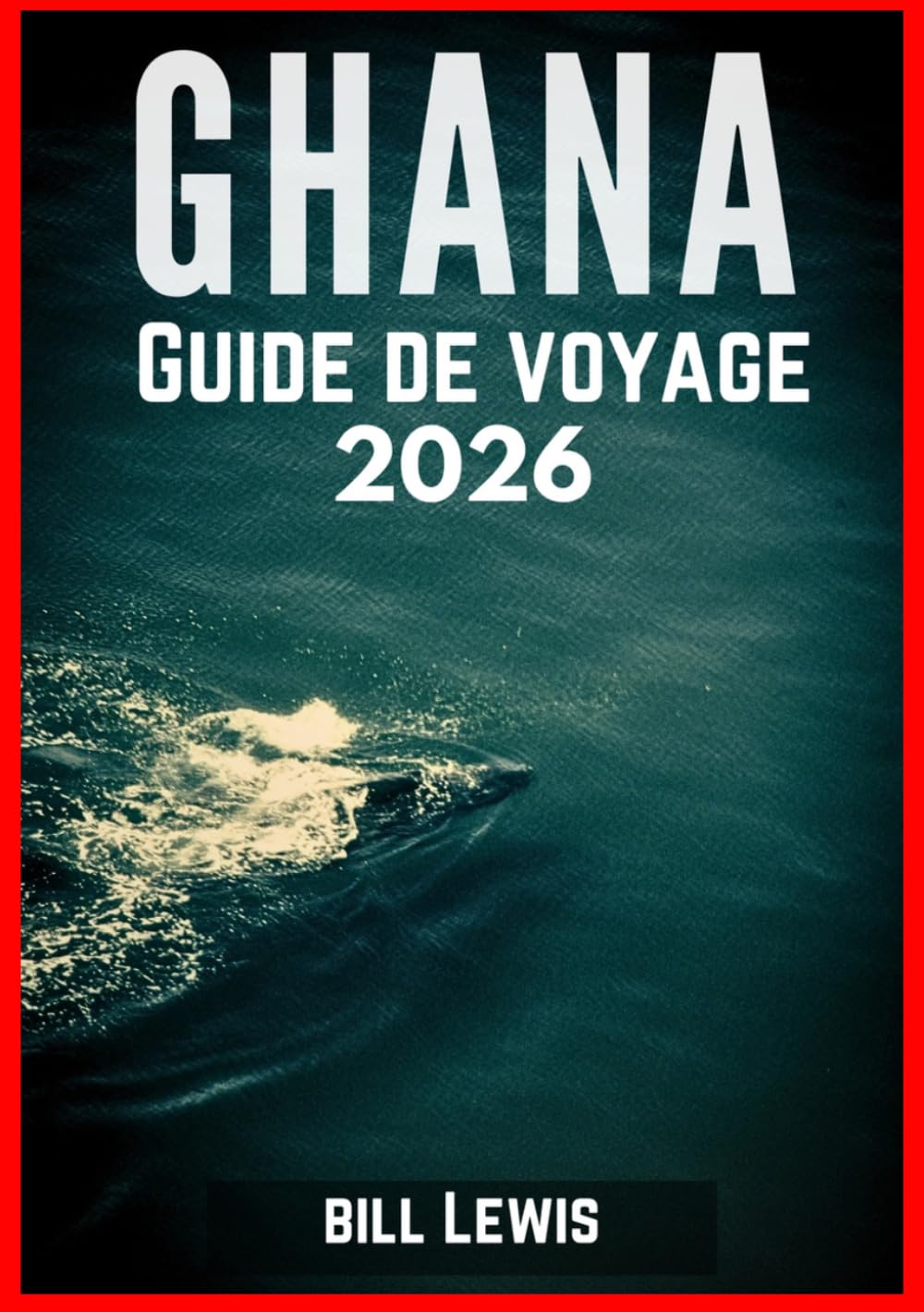 GHANA GUIDE DE VOYAGE 2026