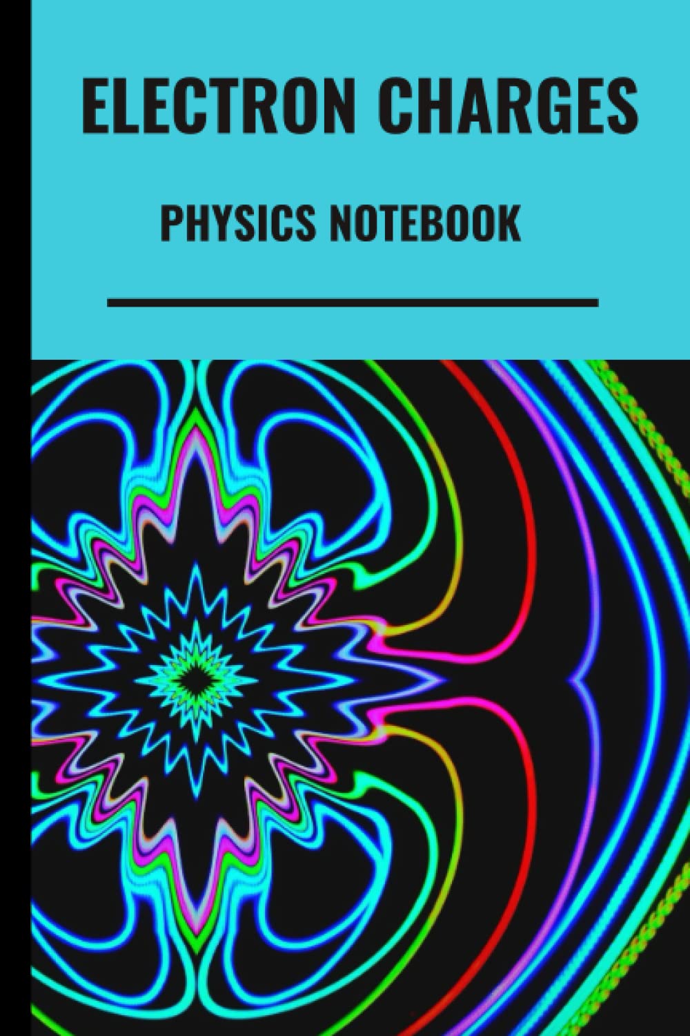 ELECTRON CHARGES COVER BACK PHYSICS LINED NOTEBOOK: 6 X 9" INCHES PHYSICS LINED NOTEBOOK WITH 120 PAGES OF VERTICAL RED MARGIN,FOR POLISH HIGH SCHOOL ... FOR POLISH SCIENCE TEACHERS AND RESEARCHERS.