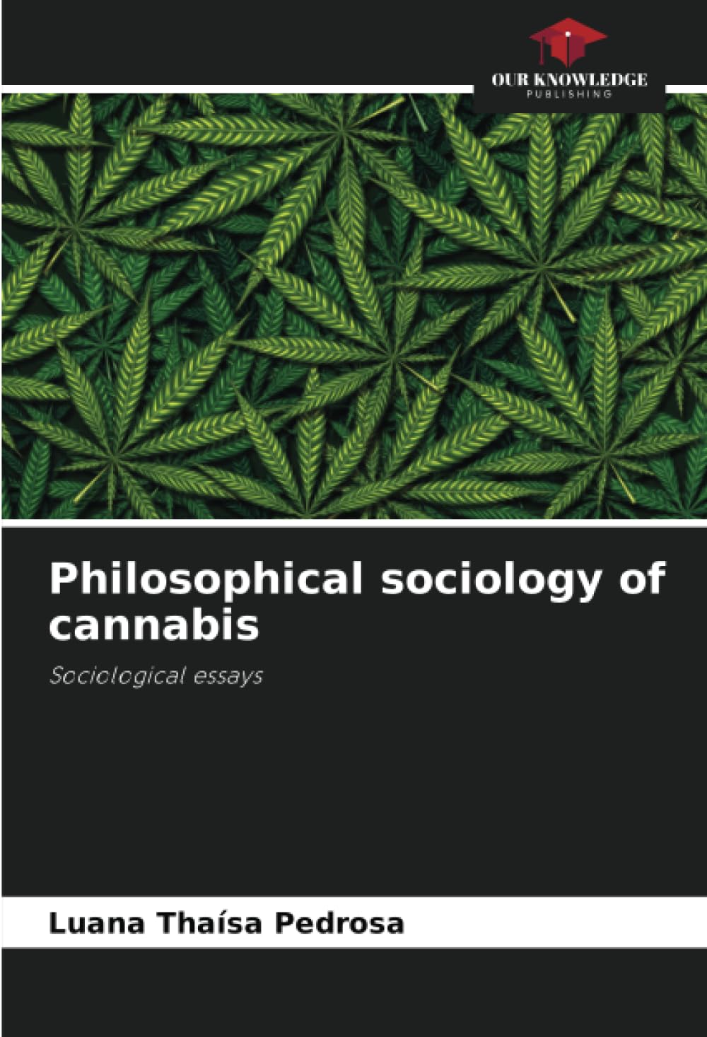 Philosophical sociology of cannabis: Sociological essays