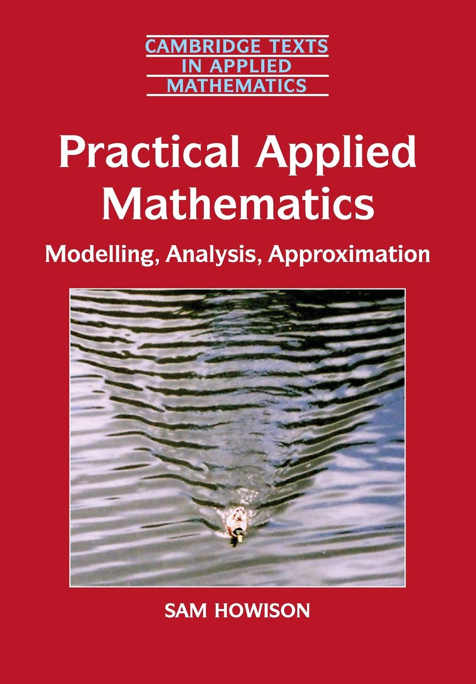 Practical Applied Mathematics: Modelling, Analysis,... - Howison, Sam