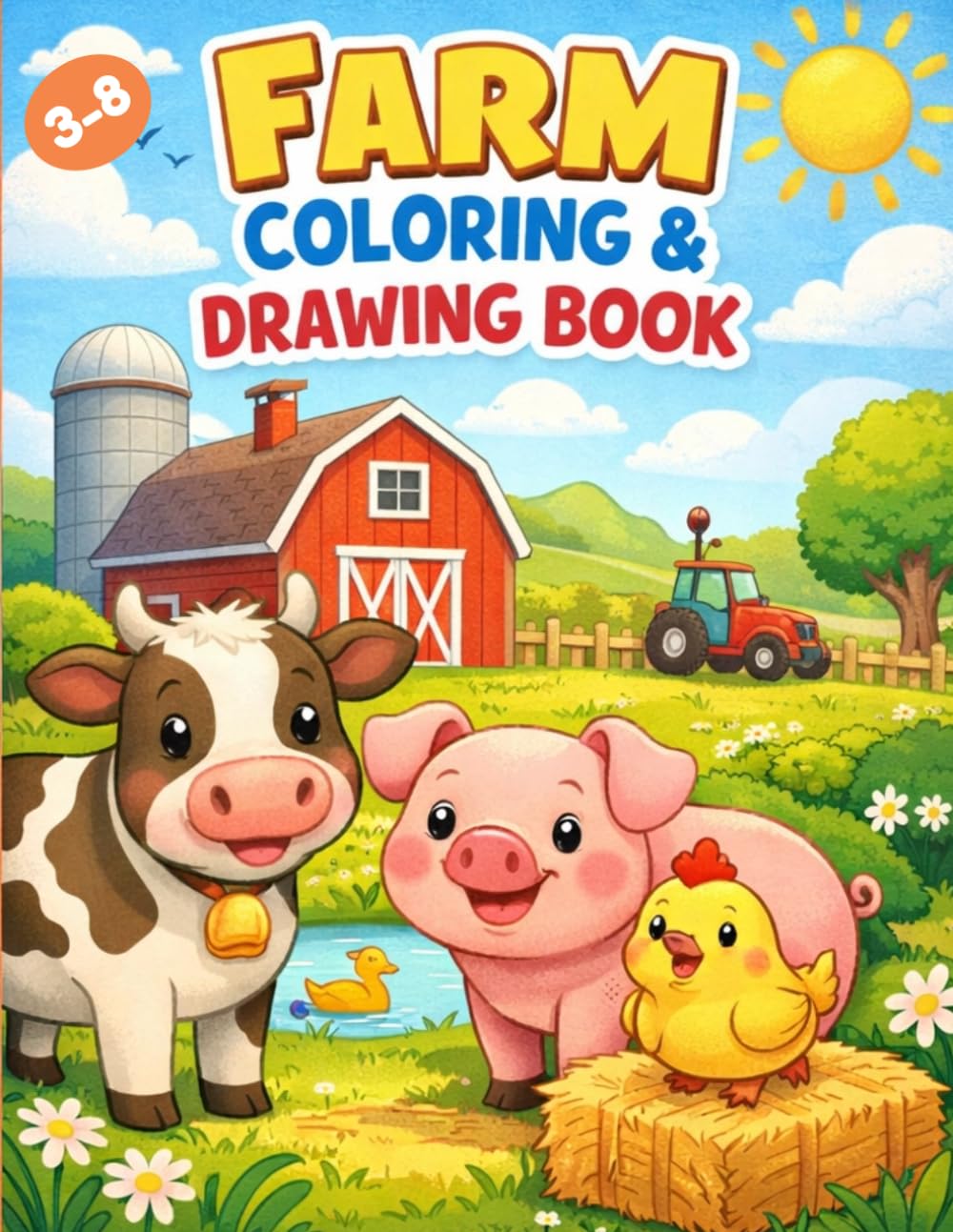 Farm Coloring & Drawing Book for Kids Ages 3-8: Fun Farm Animals to Color and Draw — Cow, Pig, Horse, Chicken & More!
