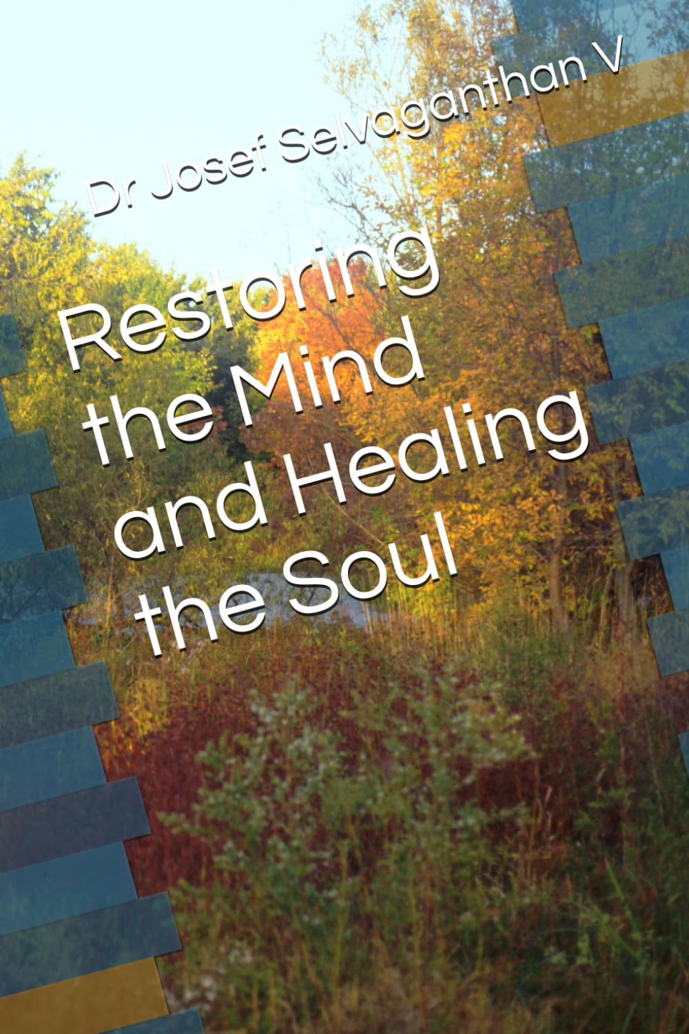 Restoring the Mind, Healing the Soul, and Living Rationally