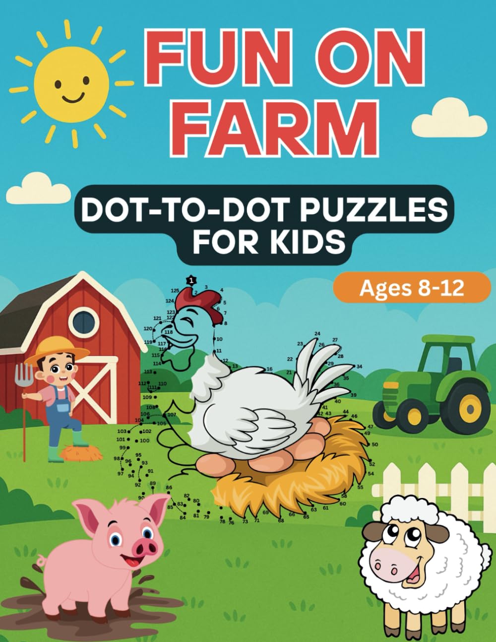 50 Farm Dot-to-Dot Activity Book for Kids Ages 8-12: Fun & Challenging Connect the Dots Puzzles with Cute Farm Animals, Tractors, and More!