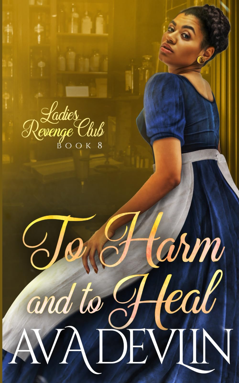 To Harm and To Heal: A Slow Burn Regency Romance: 8 (Ladies' Revenge Club)