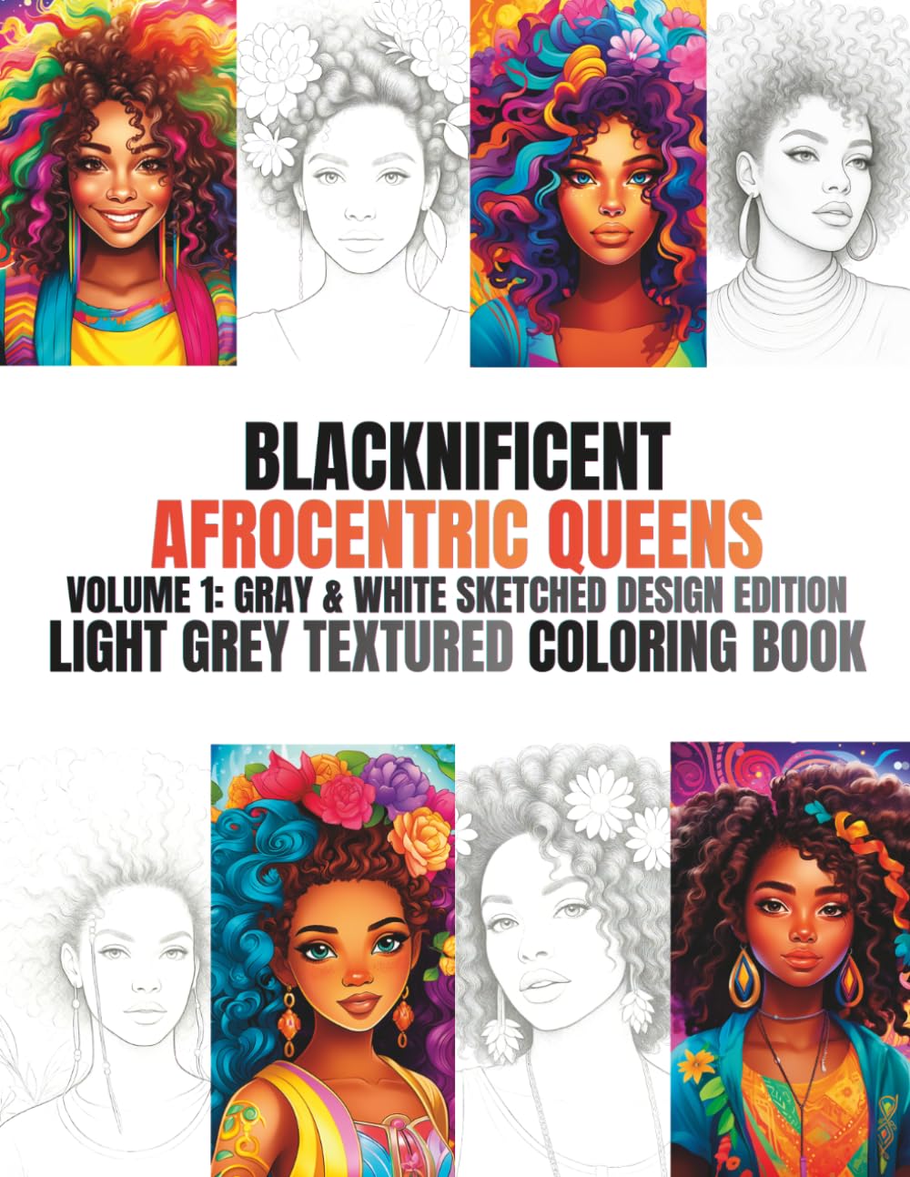 Blacknificent Afrocentric Queens, Volume 1: Gray & White Sketched Design Edition, Light Grey Textured Coloring Book: Sista pencil sketch design for ... Afrocentric Queen Coloring Books)
