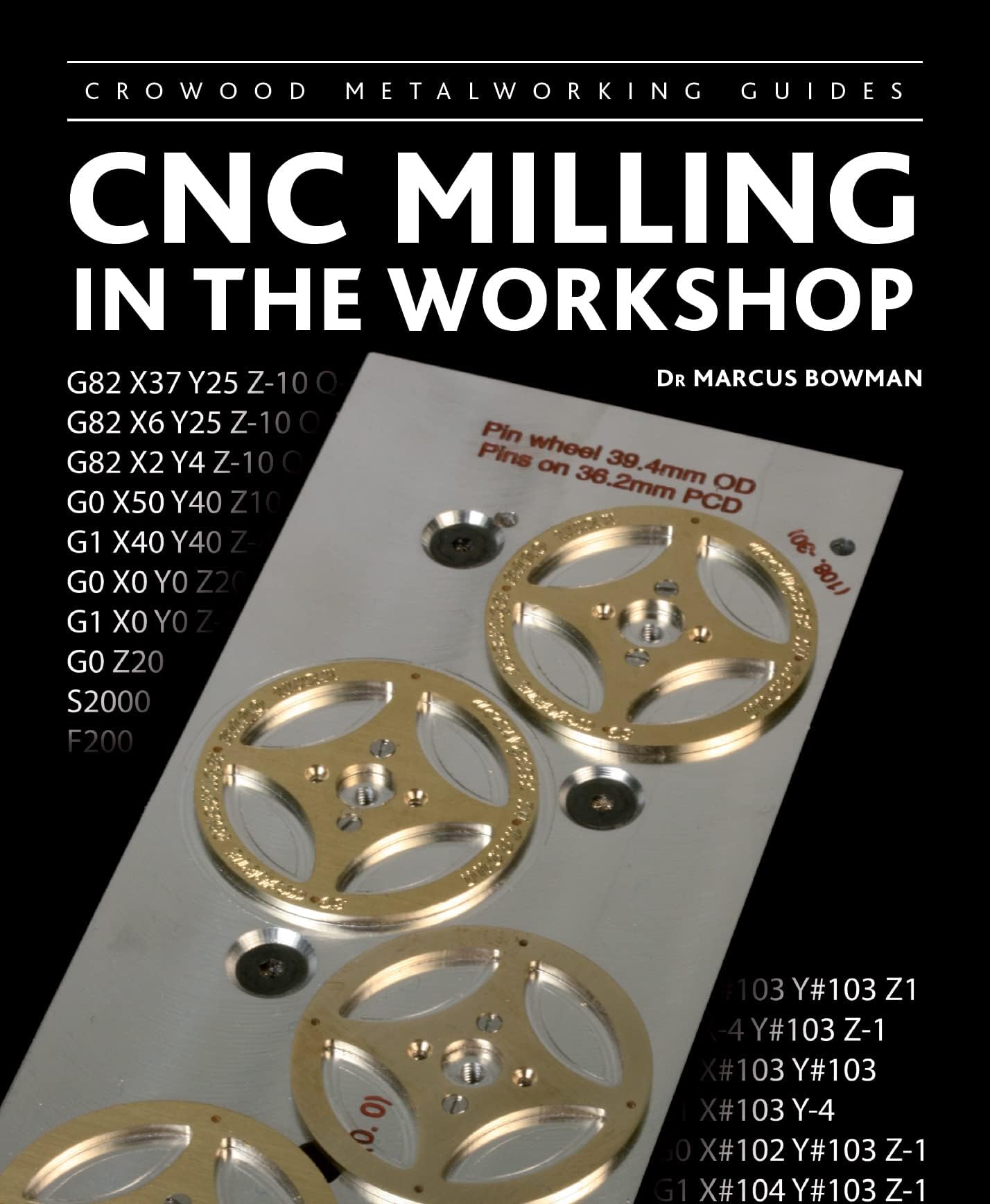 CNC Milling in the Workshop (Crowood Metalworking Guides) Hardcover – August 6, 2013