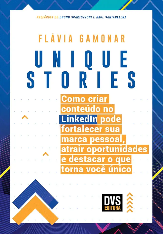Unique Stories: Como criar conteúdo no LinkedIn pode fortalecer sua marca pessoal, atrair oportunidades e destacar o que torna você único