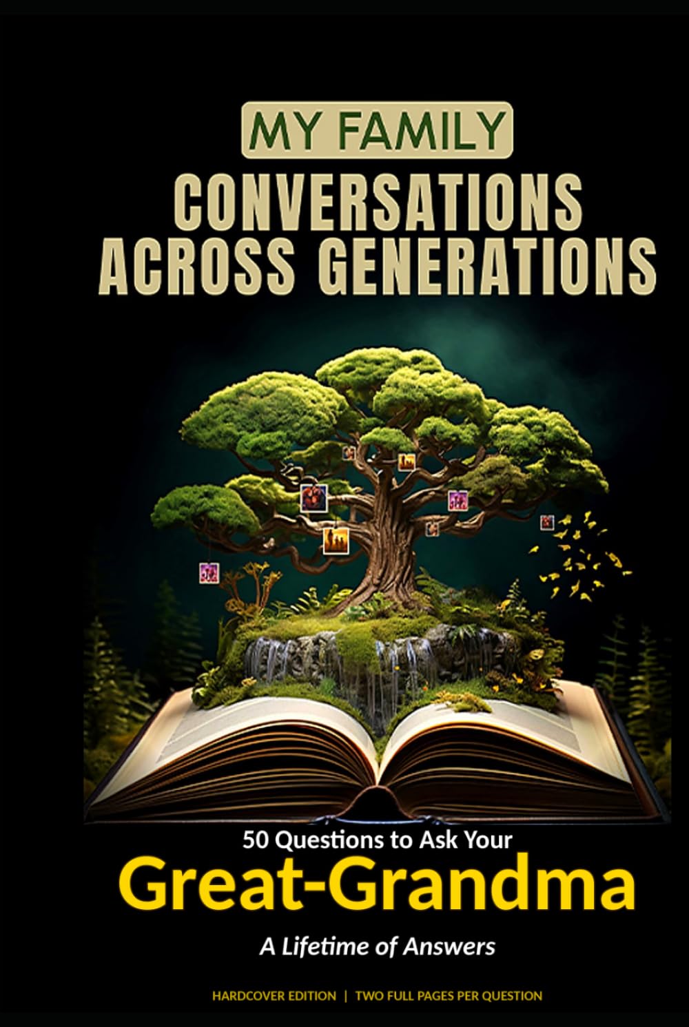50 Questions to Ask Your Great-Grandma: A Lifetime of Answers (My Family: Conversations Across Generations)