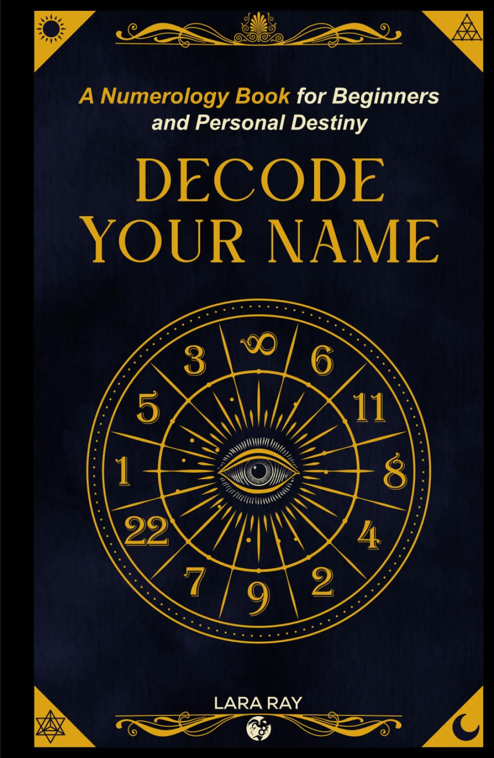 Decode Your Name: A Numerology Book for Beginners and Personal Destiny: Discover Soul Numbers, Talents, Karma & Life Purpose Through Numerology