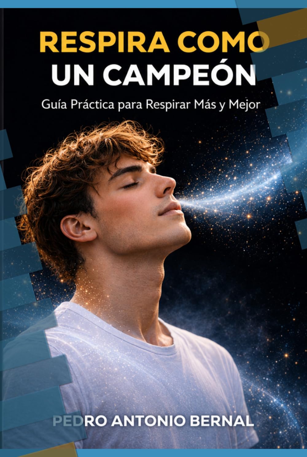 RESPIRA COMO UN CAMPEÓN: Guía Práctica para Respirar Más y Mejor