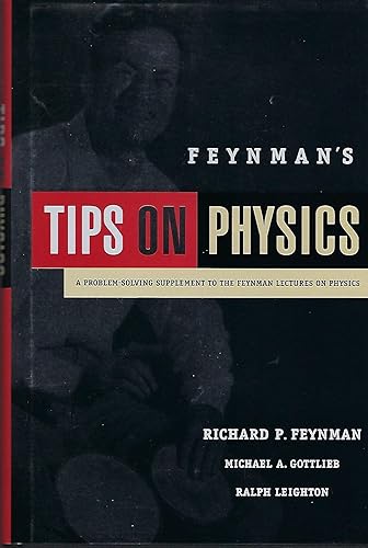 Feynman's Tips on Physics: A Problem-Solving Supplement to the Feynman Lectures on Physics